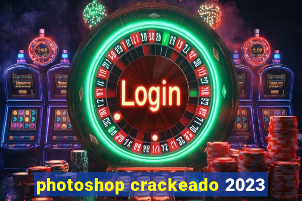 photoshop crackeado 2023